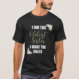 Ik ben de oudste zus die ik de regels T - shirts F
