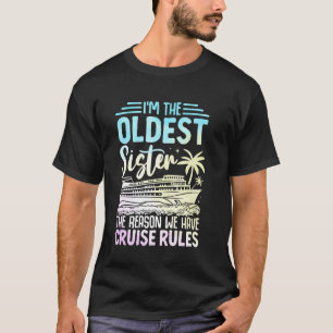 Ik Ben De Oudste Zuster Cruise Regels Matching Vak T-shirt