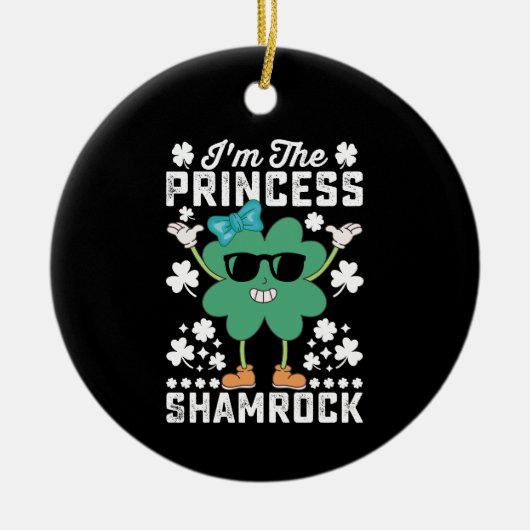 Ik ben de Prinses Shamrock St Patrick's Day Irish Keramisch Ornament (Voorkant)