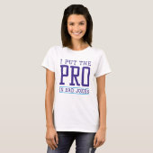 Ik Ben De Pro T-shirt (Voorkant volledig)