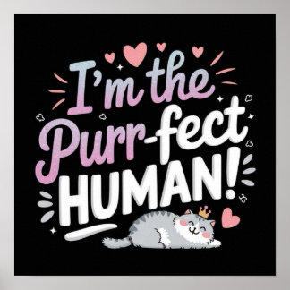 Ik ben de Purr-fecte MENS! Poster