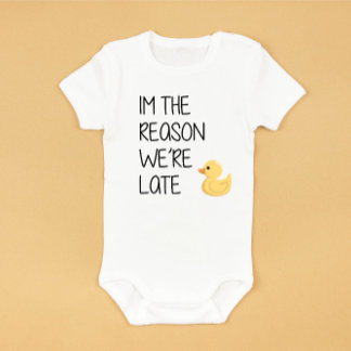 "Ik ben de reden dat we te laat zijn" Funny Baby B Romper
