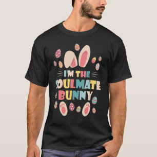 Ik ben de Soulmate Bunny Party Egg Cute Matching F T-shirt
