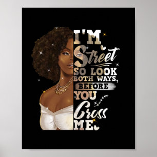Ik ben de straat, dus kijk beide manieren, voordat poster