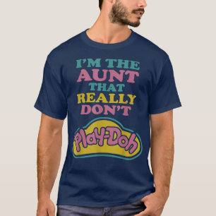 Ik ben de tante die echt geen doh speelt t-shirt