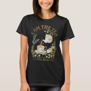 Ik Ben De Thee Die Je Zal Gebruiken Sarcastische B T-shirt