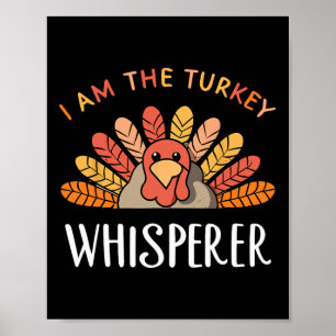 Ik ben de Turkije fluisteraar Thanksgiving Turkije Poster
