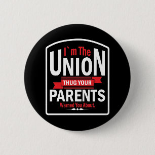 Ik ben de Union Thug Your Parents waarschuwde je o Ronde Button 5,7 Cm