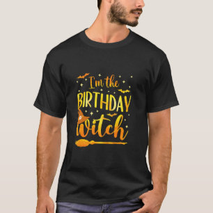 Ik ben de Verjaardag Heksengrappige Halloween Scha T-shirt