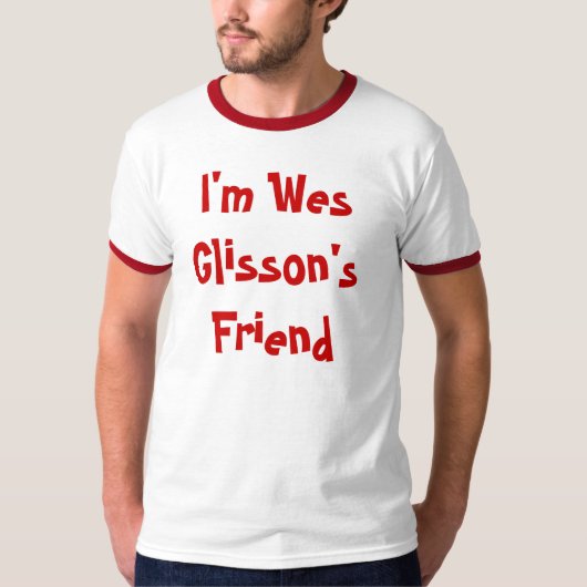 Ik ben de vriend van Wes Glisson T-shirt (Voorkant)
