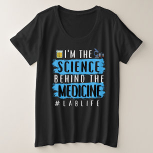 IK BEN DE WETENSCHAP ACHTER HET GENEESMIDDEL #LABL GROTE MAAT T-SHIRT
