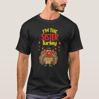 Ik ben de zusterkalkoen Fijne Thanksgiving 2022 He T-shirt