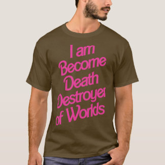 Ik ben Death Barbenheimer geworden T-shirt
