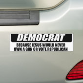 Ik ben Democratisch omdat Jezus nooit een pistool Bumpersticker (Op auto)