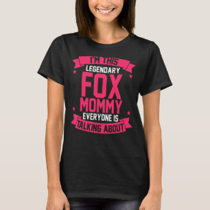 Ik ben deze legendary Fox Mam T-shirt