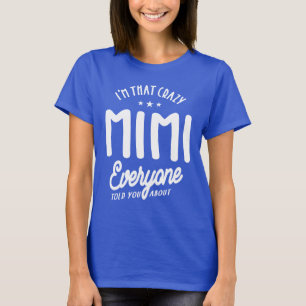 Ik ben die Crazy Mimi, moeder oma Gift T-shirt