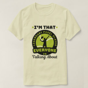 Ik ben die legendarische Padel speler sport T-shirt