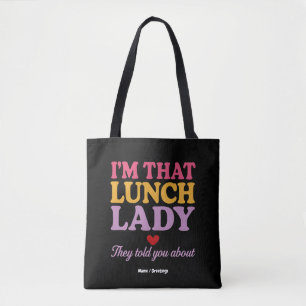 Ik ben die lunchdame die ze je vertelden over grap draagtas