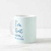 Ik ben die mam #sorrynotsorry Coffee Mok (Voorkant links)