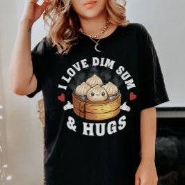 Ik ben dol op dim sum & hugs t-shirt