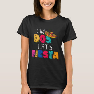 Ik ben Dos Laten we Fiesta Taco Twosday 2e verjaar T-shirt