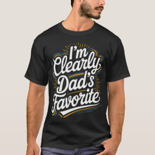 Ik ben duidelijk papa's favoriete favoriete kind e t-shirt