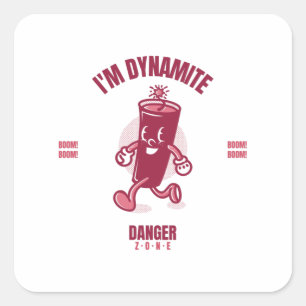 Ik ben Dynamite Danger Zone BOOM BOOM Vierkante Sticker