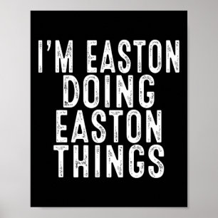 Ik ben Easton die Easton Dingen doet Grappige Verj Poster