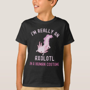 Ik ben echt een Axolotl in een menselijk kostuum T-shirt