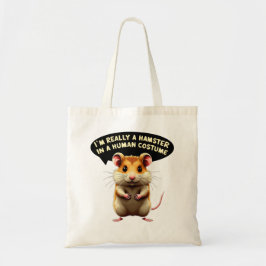 Ik ben echt een hamster in een menselijk kostuum tote bag