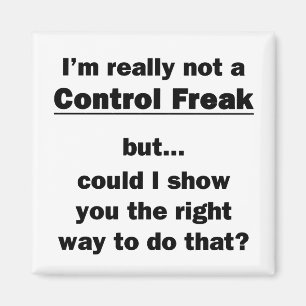 Ik ben echt geen Control Freak. Magneet