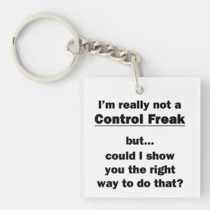 Ik ben echt geen Control Freak. Sleutelhanger