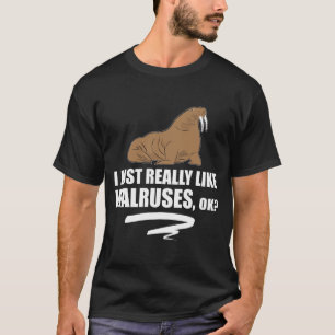 Ik ben echt net als Walrussen. T-shirt