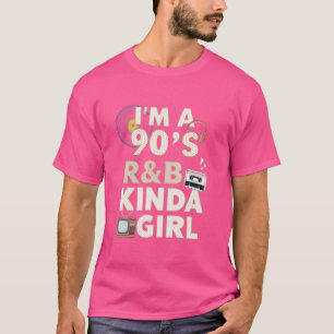 Ik ben een 90's R'b Kinda Girl 90's nostalgie T-shirt