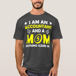 Ik ben een accountant en een moeder... niets maakt t-shirt
