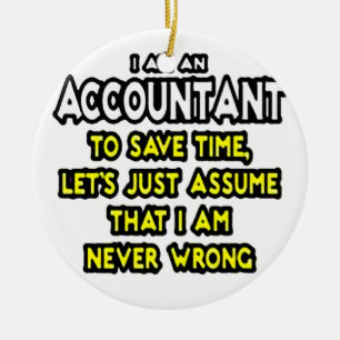 IK BEN EEN ACCOUNTANT, OM TIJD TE BESPAREN, KERAMISCH ORNAMENT