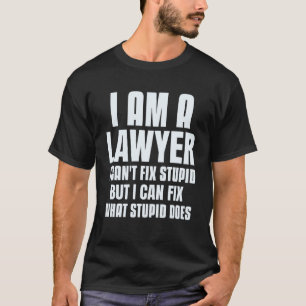 Ik ben een advocaat die kan repareren wat domme ad t-shirt
