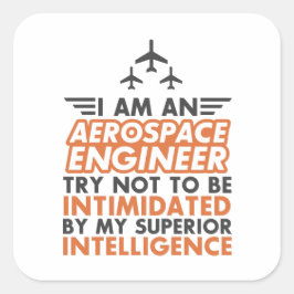 Ik ben een Aerospace Engineer Vierkante Sticker
