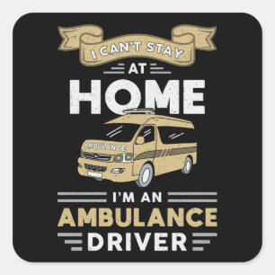 Ik ben een ambulancechauffeur Paramedische Noodhul Vierkante Sticker