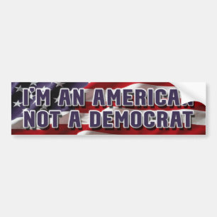 Ik ben een Amerikaan die geen democraat is Bumpersticker