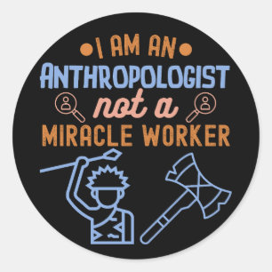 Ik ben een antropoloog, geen wonderdoener ronde sticker