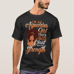 Ik ben een Aquarius meisje dat ik alle dingen kan  T-shirt