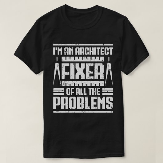 Ik ben een architect die alle problemen oplost t-shirt (Design voorkant)