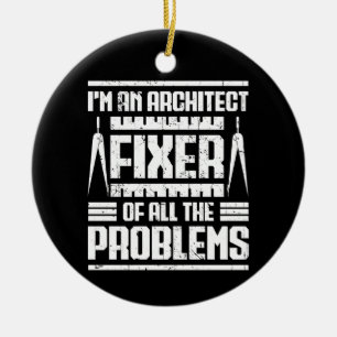 Ik Ben Een Architect Oplosser Van Alle Problemen V Keramisch Ornament