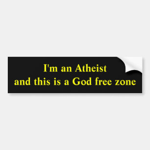 Ik ben een atheïst en dit is een godvrije zone bumpersticker