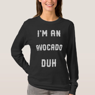 Ik ben een avocado duh makkelijk Halloween kostuum T-shirt