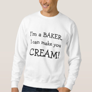 Ik ben een BAKER, ik kan je maken, CREAM! Trui