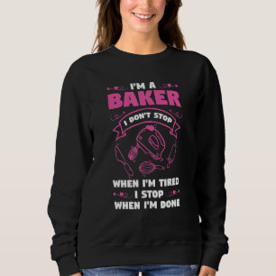 Ik ben een bakker, ik stop niet als ik moe ben Bak Trui