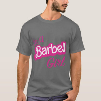Ik ben een barbell-meisje cadeau t-shirt