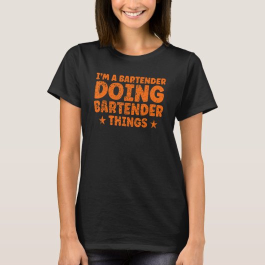 Ik ben een Bartender Doing Bartender T-shirt (Voorkant)